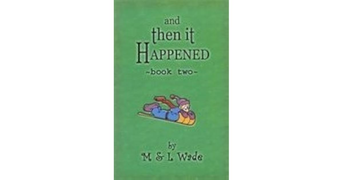 And Then It Happened Book Two by M. Wade