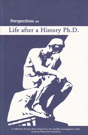 Perspectives on Life after a History Ph.D.