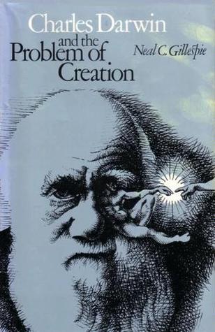 Charles Darwin and the Problem of Creation