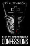 The St. Petersburg Confessions The St. Petersburg Confessions
