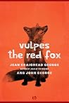 Vulpes the Red Fox by Jean Craighead George