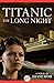 Titanic: The Long Night: A Novel