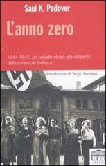 L'anno Zero: 1944-1945. Un soldato ebreo alla scoperta della catastrofa tedesca