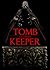Tomb Keeper by G.M.  Coronel Tomb Keeper by G.M.  Coronel