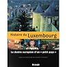 Histoire du Luxembourg:  Le destin européen d'un "petit pays"