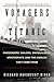 Voyagers of the Titanic: Passengers, Sailors, Shipbuilders, Aristocrats, and the Worlds They Came From