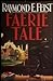 Faerie Tale by Raymond E. Feist