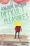 Difficult Pleasures