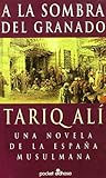 A la sombra del granado by Tariq Ali