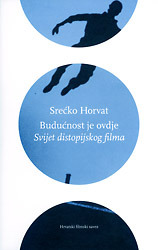 Budućnost je ovdje: svijet distopijskog filma