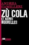 Zù Cola et autres nouvelles