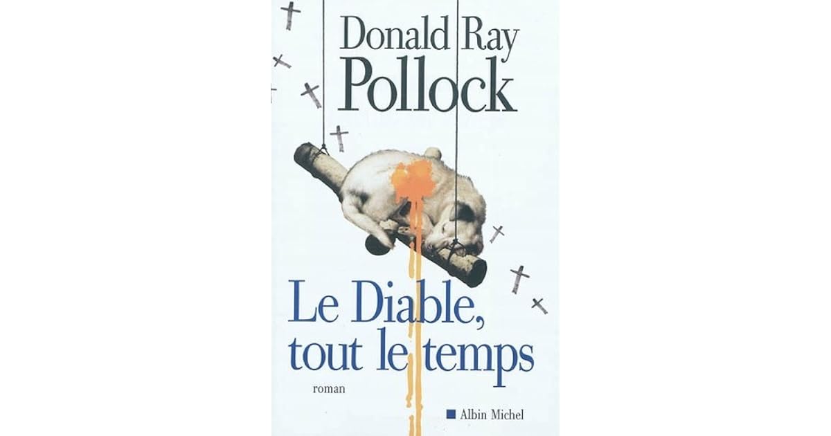 Le Diable Tout Le Temps Drew Starkey Le Diable, tout le temps by Donald Ray Pollock