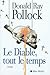 Le Diable, tout le temps by Donald Ray Pollock