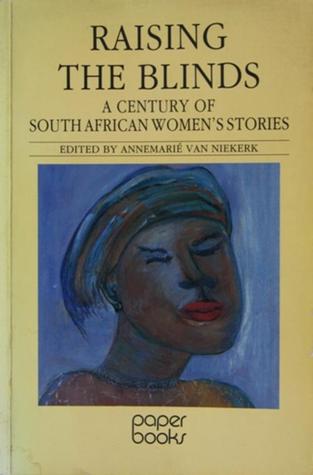 Raising the Blinds A Century of South African Women's Story