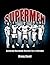 Supermen: Building Maximum ...