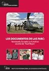 Los Documentos de las Farc: Venezuela, Ecuador y el archivo secreto de ‘Raúl Reyes’ Los Documentos de las Farc: Venezuela, Ecuador y el archivo secreto de ‘Raúl Reyes’
