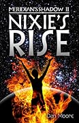 Meridian's Shadow II: Nixie's Rise