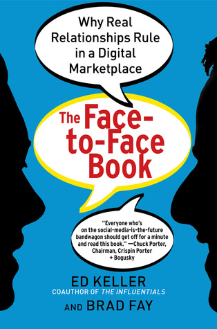 The Face-to-Face Book: Why Real Relationships Rule in a Digital Marketplace (Hardcover)