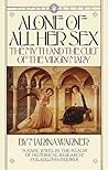 Alone of All Her Sex: The Myth and the Cult of the Virgin Mary