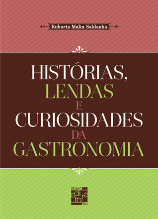 Histórias, lendas e curiosidades da gastronomia