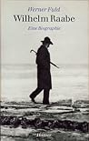 Wilhelm Raabe: Eine Biographie (German Edition)