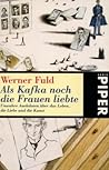 Als Kafka Noch Die Frauen Liebte [German Language]