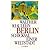 Berlin: Schicksal einer Weltstadt