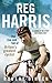 Reg Harris: The Rise and Fall of Britain's Greatest Cyclist
