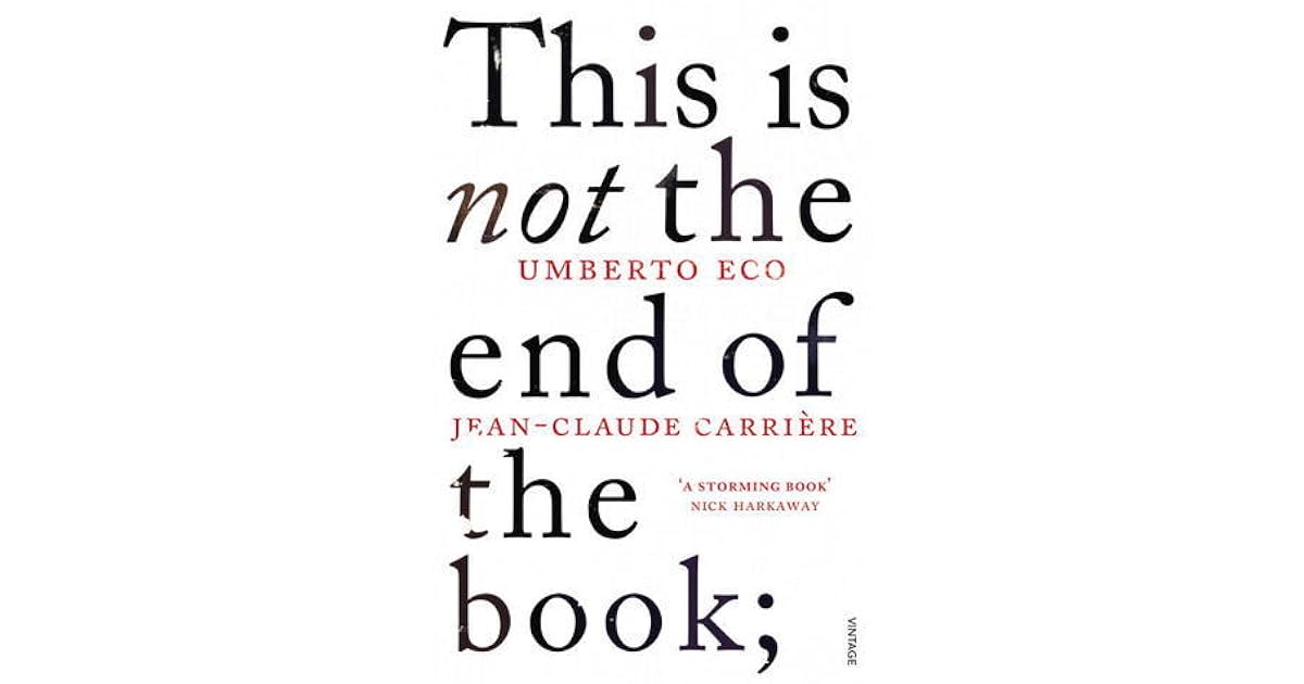 This is Not the End of the Book A conversation curated by Jean