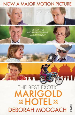 The Best Exotic Marigold Hotel By Deborah Moggach