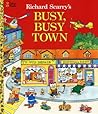 Richard Scarry's Busy, Busy Town by Richard Scarry