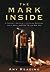 The Mark Inside: A Perfect Swindle, a Cunning Revenge, and a Small History of the Big Con