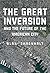 The Great Inversion and the...