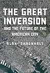The Great Inversion and the Future of the American City by Alan Ehrenhalt