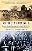 Manifest Destinies: America's Westward Expansion and the Road to the Civil War