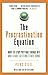 The Procrastination Equation: How to Stop Putting Things Off and Start Getting Stuff Done