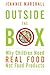 Outside the Box: Why Our Children Need Real Food, Not Food Products