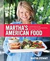 Martha's American Food: A Celebration of Our Nation's Most Treasured Dishes, from Coast to Coast : A Cookbook Martha's American Food: A Celebration of Our Nation's Most Treasured Dishes, from Coast to Coast : A Cookbook