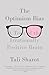 The Optimism Bias: A Tour of the Irrationally Positive Brain