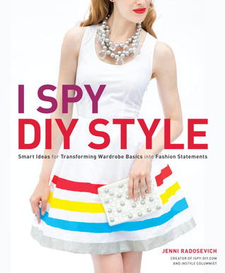 I Spy DIY Style: Find Fashion You Love and Do It Yourself (Paperback)