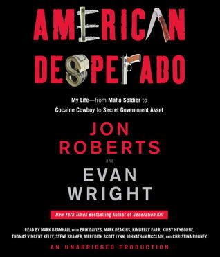 American Desperado: My Life--From Mafia Soldier to Cocaine Cowboy to Secret Government Asset