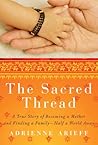 The Sacred Thread by Adrienne Arieff