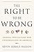 The Right to Be Wrong by Kevin Seamus Hasson