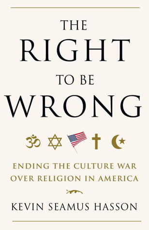 The Right to Be Wrong: Ending the Culture War Over Religion in America (Paperback)