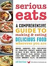 Serious Eats: A Comprehensive Guide to Making and Eating Delicious Food Wherever You Are