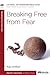 Breaking Free from Fear: A ...