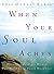 When Your Soul Aches by Lois Mowday Rabey
