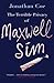 The Terrible Privacy of Maxwell Sim (Vintage Contemporaries)