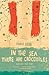 In the Sea There are Crocod...