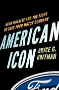 American Icon: Alan Mulally and the Fight to Save Ford Motor Company 